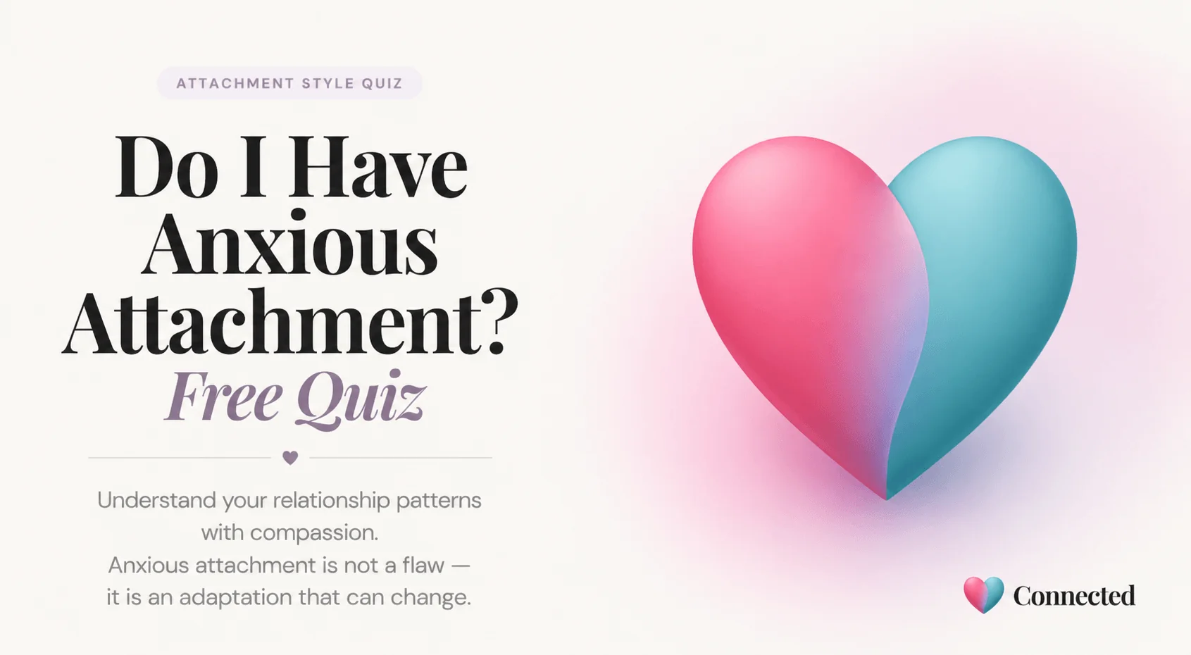 Anxious attachment quiz — free 20-question self-assessment covering fear of abandonment, reassurance-seeking, and relationship anxiety, with no email required