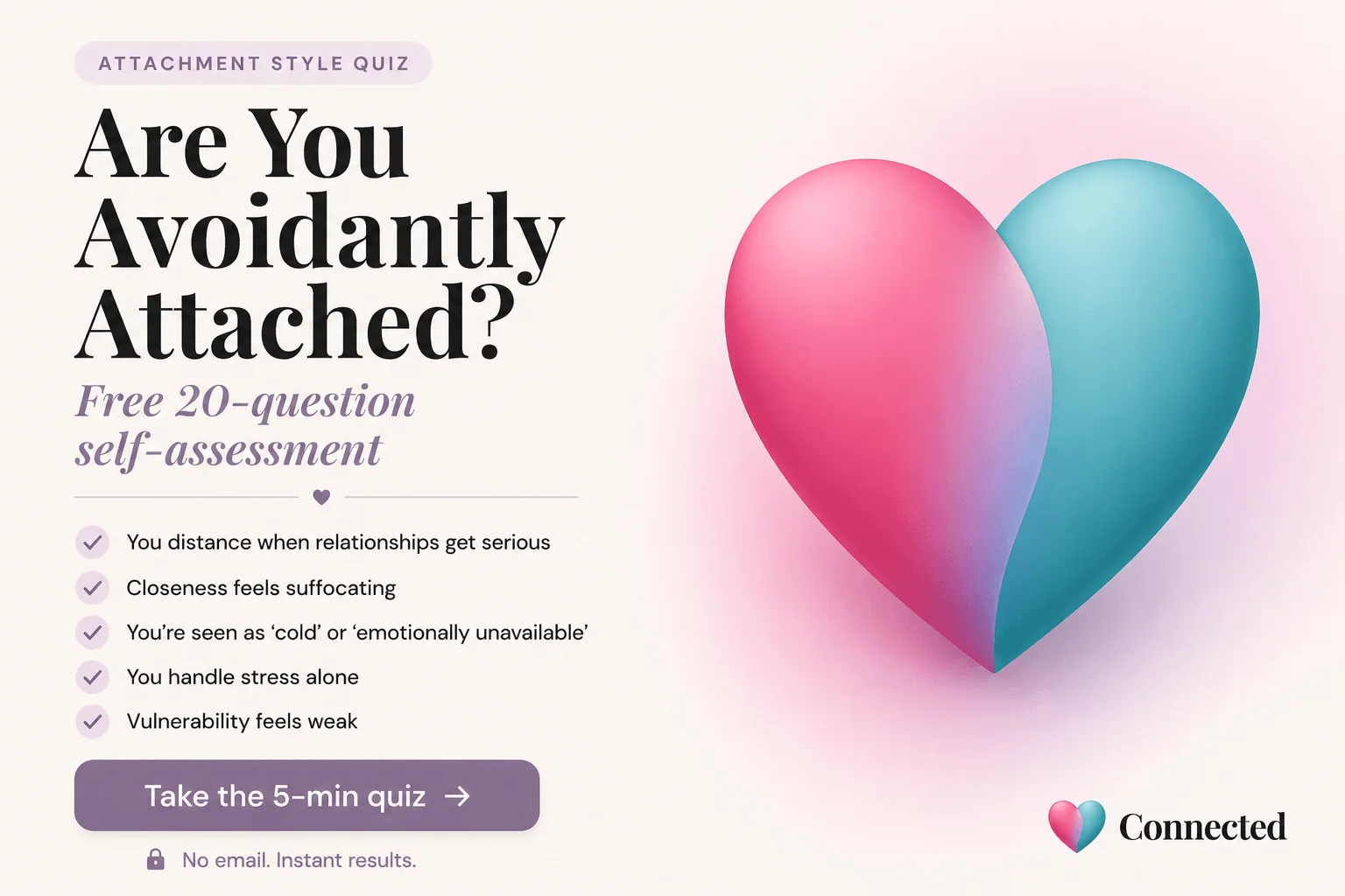 Avoidant attachment quiz — free 20-question self-assessment covering dismissive and fearful-avoidant tendencies in relationships, instant results no email required